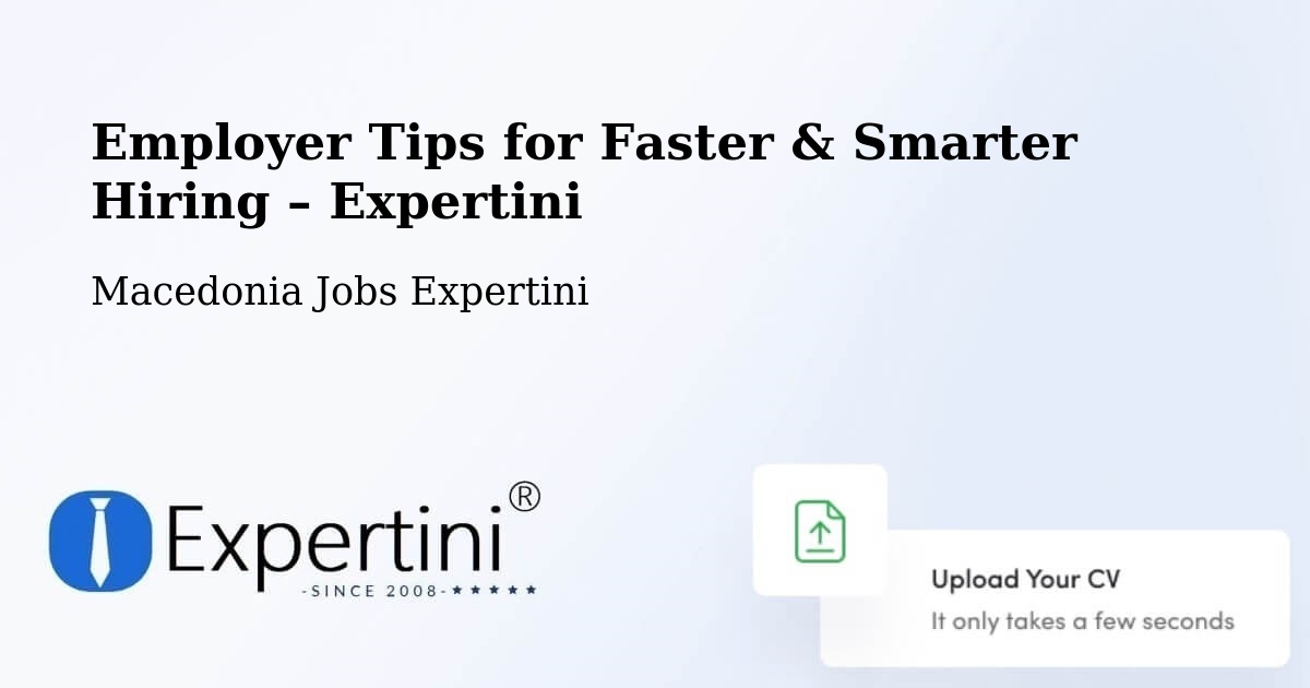 Employer Tips for Hiring & Recruitment – Matejce - Matejce, Macedonia Jobs Expertini