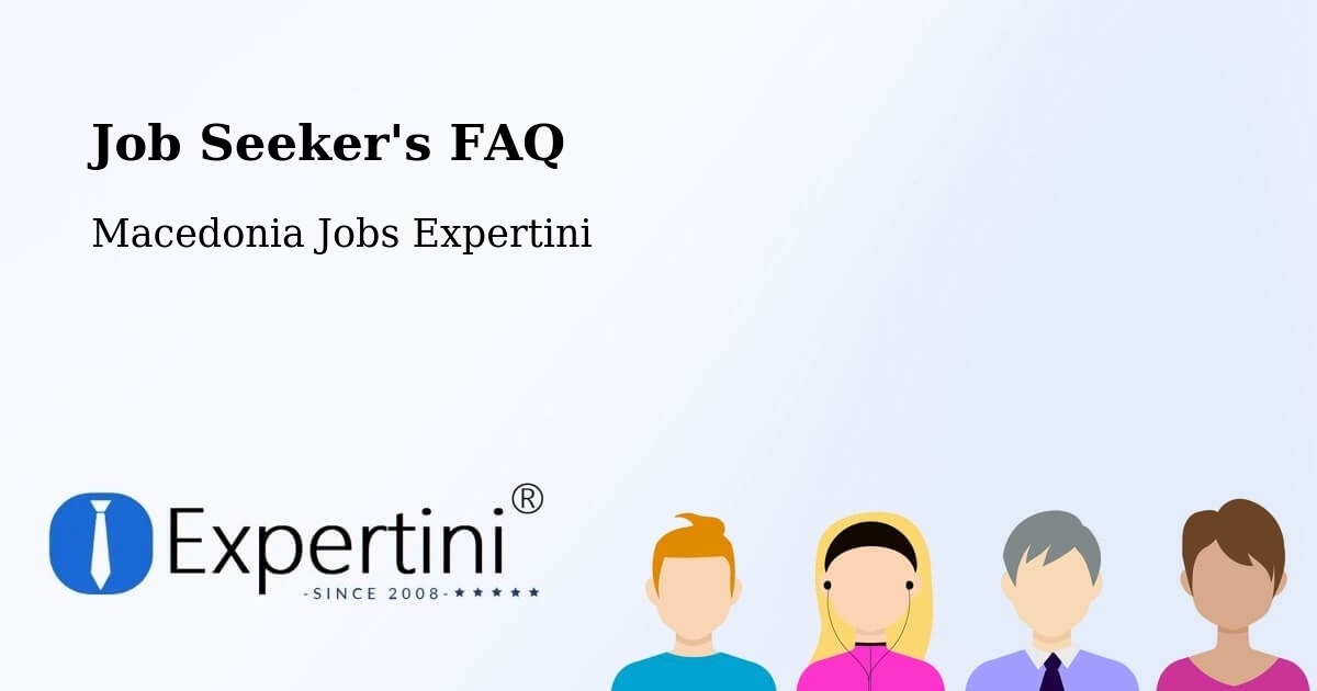 Job Seeker FAQ – Matejce - Macedonia Jobs Expertini