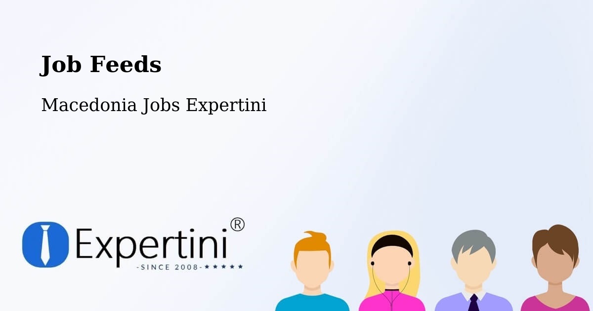 Job Listings Feed – Matejce - Macedonia Jobs Expertini